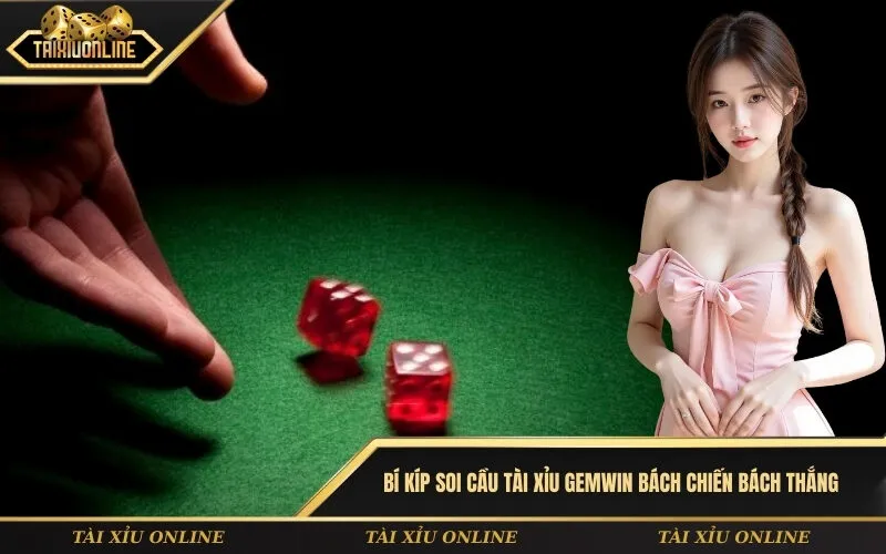 Bí kíp soi cầu Tài xỉu GemWin bách chiến bách thắng