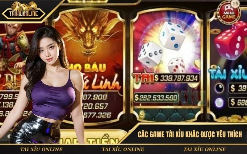Các Game Tài Xỉu Khác Được Yêu Thích
