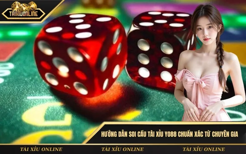 Hướng dẫn soi cầu tài xỉu YO88 chuẩn xác từ chuyên gia