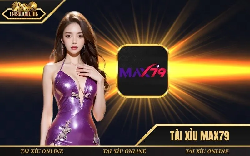 Tài xỉu Max79