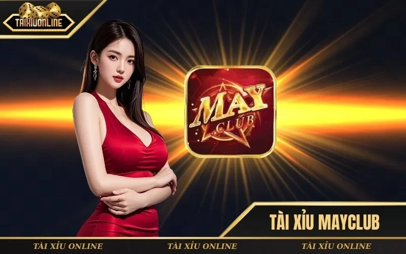 Tài xỉu MayClub