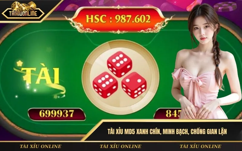 Tài xỉu md5 xanh chín, minh bạch, chống gian lận