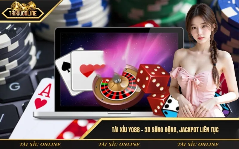 Tài xỉu YO88 – 3D sống động, jackpot liên tục