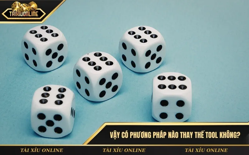 Vậy có phương pháp nào thay thế tool không